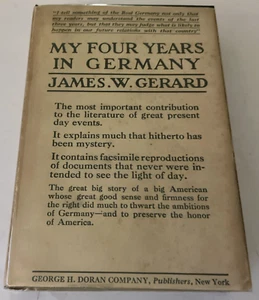 MY FOUR YEARS IN GERMANY Gerard, James W. 1st Ed. 1917 Dust Jacket WW1 WWl - Picture 1 of 16
