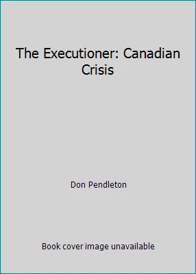 The Executioner: Canadian Crisis by Don Pendleton - Image 1 of 1