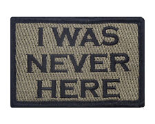 I Was Never Here Hook & Loop Tactical Funny Morale Tags Patch Coyote & Black