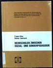 Heimschulen zwischen Sozial-und Sonderp&#228;dagogik Eller, Frank und Rainer Janitzek