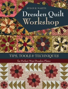 Dresden Quilt Workshop by Susan Marth Working With Mini Dresdens 4.5" & 9"   - Picture 1 of 5