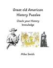 Große alte amerikanische Geschichtsrätsel: Überprüfen Sie Ihr Geschichtswissen von Mike Smith P