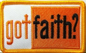 GOT FAITH? "Black & Orange Letters" Iron-On Patch Christian Emblem Gold Border - Picture 1 of 1