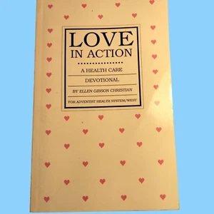 Love in Action Health Care Devotional Ellen Gibson Christian Adventist Signed - Picture 1 of 4