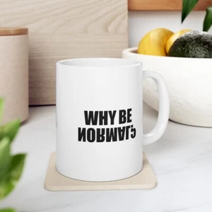 Taza de café Why Be Normal 11 oz - Imagen 1 de 9