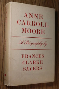 Anne Carroll Moore Biography 1972 By Frances Clarke Sayers Librarian - Bild 1 von 6