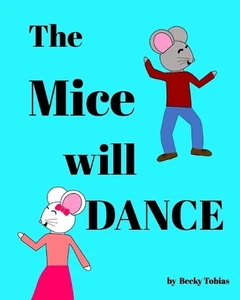 The Mice Will Dance by Becky Tobias Paperback Book - Picture 1 of 1