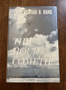 The Hour Cometh! by Howard B. Rand Destiny Publishers HC DJ 1966 **NICE!! - Picture 1 of 13