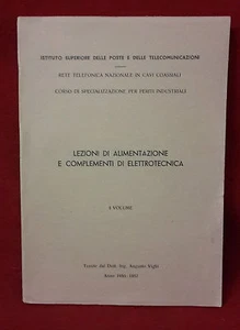 LEZIONI DI ALIMENTAZIONE E COMPLEMENTI DI ELETTRONICA VOL.1 ANNO 1956/57 - Picture 1 of 1