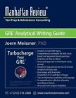 Manhattan Review GRE Analytical Writing Guide: Answers to Real AWA Topics: New
