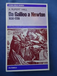 RUPERT HALL-DA GALILEO A NEWTON 1630-1720-FELTRINELLI 1973 - Picture 1 of 2