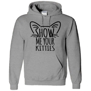 Show Me Your Kitties Funny Risque Novelty Adult Hoodie Unisex Hooded Sweatshirt - Picture 1 of 8