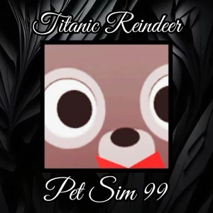 Titanic Reindeer Pet Simulator 99 - PS99 Pet Sim 99 - Cheap and Fast!! - Picture 1 of 1