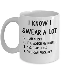 ‘I Know I Swear A Lot, Fck Off’ Mug — Hilarious Gift for Office & Friends - Picture 1 of 2
