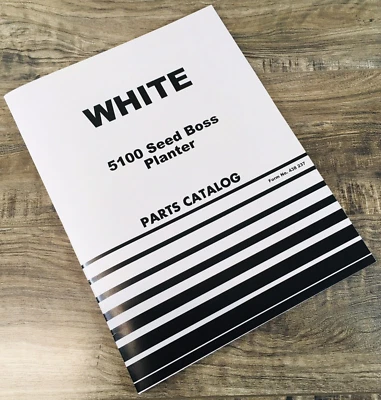 White 5100 Seed Boss Planter Parts Manual Catalog Book Assembly Schematics - Image 1 of 4