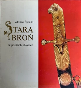 Stara Bron: Ancient Weapons In Polish Collections, Zygulski - Imagen 1 de 5
