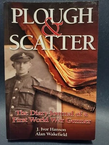 Plough and Scatter : The Diary-Journal of a First World War Gunner - Picture 1 of 2