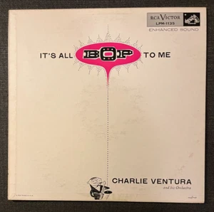 CHARLIE VENTURA - It's All Bop to Me ~ RCA 1135 {dg orig} w/Bennie Green -- RARE - Imagen 1 de 5