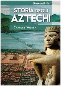 Charles Wilder - Storia Degli Aztechi - Ruscolni Libri 2004 - Imagen 1 de 1