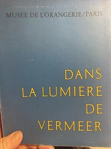 Musee Du Louvre Orangerie Des Tuileries DANS LA LUMIERE DE VERMEER 1966 - Picture 1 of 3