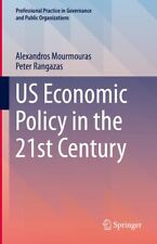 US Economic Policy in the 21st Century (Professional Practice in Governance