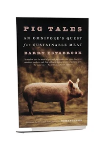 Pig Tales : An Omnivore's Quest for Sustainable Meat by Barry Estabrook... - Picture 1 of 5