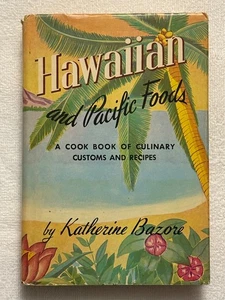 Hawaiian and Pacific Foods Cookbook Cook Book Hardcover Katherine Bazore 1947 - Picture 1 of 10