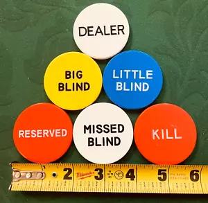6 Poker Dealer Button SET BIG BLIND LITTLE BLIND MISSED BLIND KILL RESERVED - Picture 1 of 1
