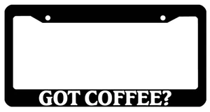Black License Plate Frame Got Coffee? Auto Accessory 796 - Picture 1 of 1