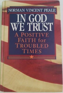 In God We Trust A Positive Faith for Troubled Times by Norman Vincent Peale 1994 - Picture 1 of 2