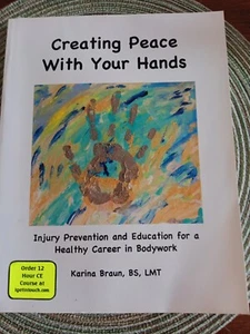 CREATING PEACE WITH YOUR HANDS: PREVENTION AND SELF-CARE By Karina Braun - Picture 1 of 7