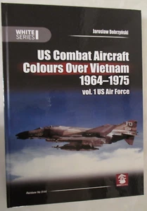 US Combat Aircraft Colours over Vietnam 1964-1975 : Volume 1 - US Air Force - Picture 1 of 2