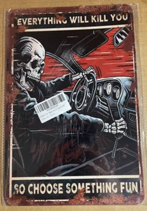 Letreros de lata Everything Will Kill You So Choose Something Fun-8x12 - Imagen 1 de 5