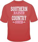 Southern Raised - Country Bred  T Shirt You Choose Style, Size, Color 20128