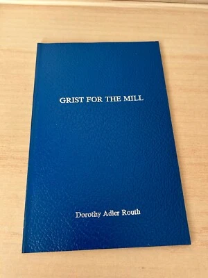 RARE Poetry book ~ GRIST FOR THE MILL ~ Dorothy Adler Routh 1984 SIGNED - Image 1 of 4