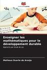 Enseigner Les Mathmatiques Pour Le Dveloppement Durable By Matheus Duarte De Ara