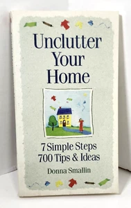Unclutter Your Home: 7 Simple Steps, 700 Tips & Ideas by Donna Smallin (1999-TP) - Imagen 1 de 6