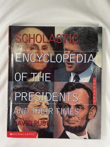 SCHOLASTIC ENCYCLOPEDIA OF THE PRESIDENTS AND THEIR TIMES by DAVID RUBEL - 1997 - Picture 1 of 2