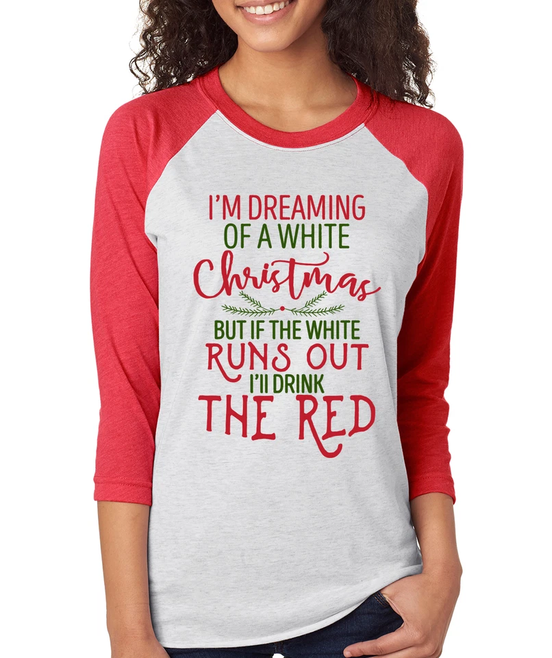 Camiseta I'M DREAMING WHITE CHRISTMAS DRINK THE RED wine xmas para mujer manga 3/4 Foto 1 de 1