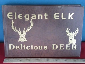 201.  Elegant Elk Delicious Deer First Edition 1978 190 Pages of Recipes - Imagen 1 de 5