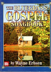 The Bluegrass Gospel Songbook, by Wayne Erbsen, Signed, 2006, with 105 songs - Picture 1 of 3