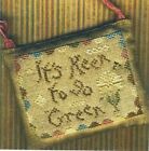 Homespun Elegance IT'S KEEN TO GO GREEN Cross Stitch Chart ~ sampler ornament