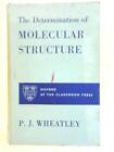 The Determination of Molecular Structure (P.J.Wheatley - 1960) (ID:52548)