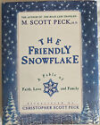 The Friendly Snowflake A Fable Of Faith Love And Family By M. Scott Peck Unread