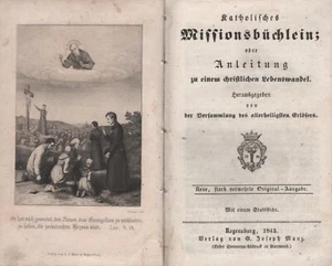 Katholisches Missionsbüchlein; Anleitung zum christlichen Lebenswandel 1843 - Bild 1 von 4