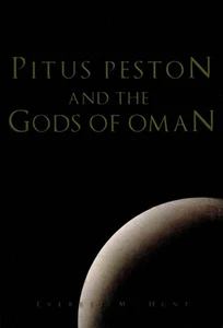 Pitus Peston and the Gods of Oman by Everett M. Hunt / 2010 Trade Paperback - Picture 1 of 1