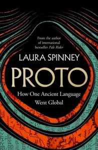 Proto: How One Ancient Language Went Global by Laura Spinney - Picture 1 of 1