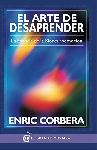 EL ARTE DE DESAPRENDER. LA ESENCIA DE LA BIONEUROEMOCION By Corbera *Excellent* - Image 1 of 1