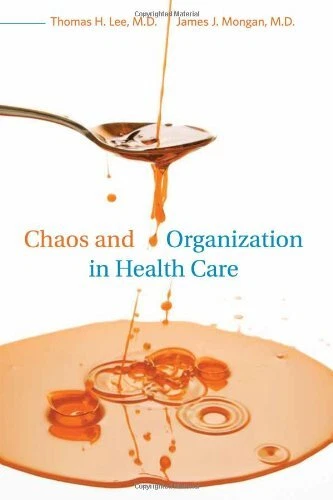 Chaos and Organization in Health Care By Thomas H Lee, James J M - Image 1 of 1