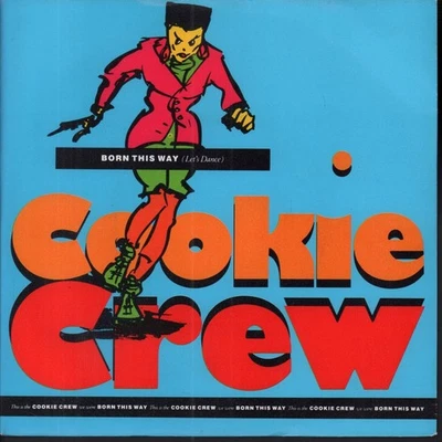 Cookie Crew Born This Way Let's Dance 7" Vinyl Europa Ffrr 1989 Pic Sleeve - Bild 1 von 4
